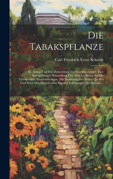 Kniha Die Tabakspflanze Carl Friedrich Ernst Scheide