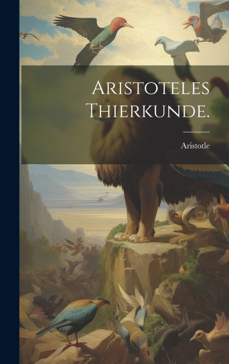 Kniha Aristoteles Thierkunde. Aristotle