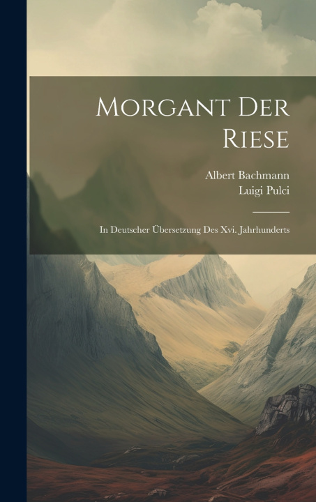 Kniha Morgant Der Riese Albert Bachmann