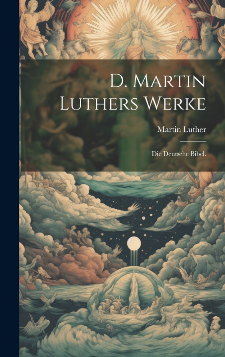 Kniha D. Martin Luthers Werke Martin Luther