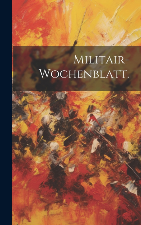 Kniha Militair-Wochenblatt. Anonymous