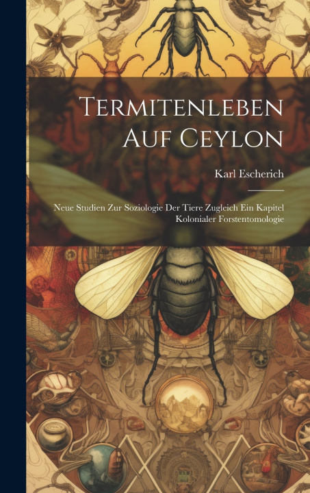 Kniha Termitenleben auf Ceylon Karl Escherich