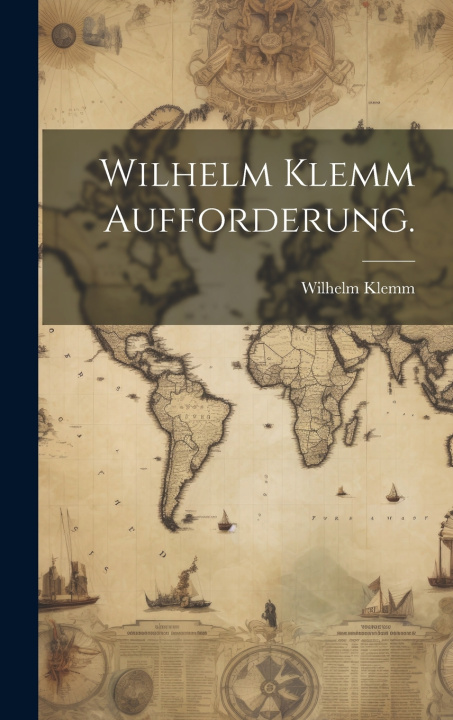 Книга Wilhelm Klemm Aufforderung. Wilhelm Klemm