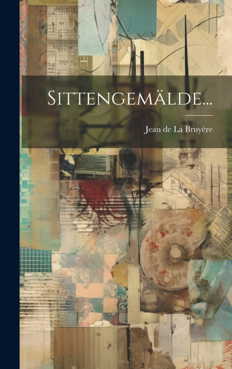Kniha Sittengemälde... Jean de La Bruyère