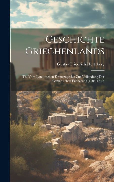 Kniha Geschichte Griechenlands Gustav Friedrich Hertzberg