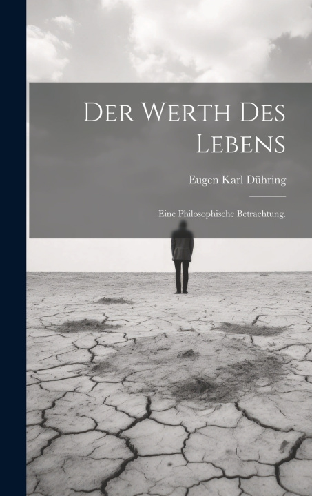 Kniha Der Werth des Lebens Eugen Karl Dühring