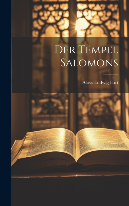 Kniha Der Tempel Salomons Aloys Ludwig Hirt