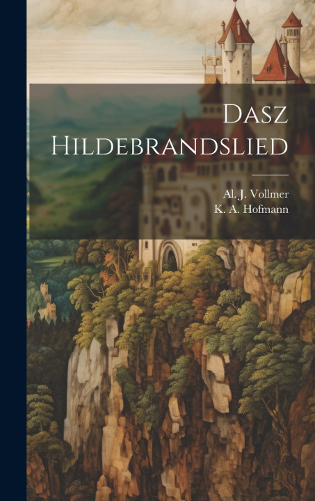 Kniha Dasz Hildebrandslied Al. J. Vollmer