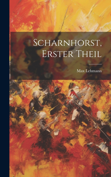 Knjiga Scharnhorst, Erster Theil Max Lehmann