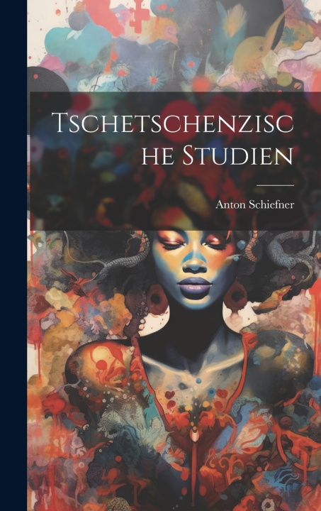 Kniha Tschetschenzische Studien Anton Schiefner