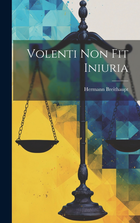 Книга Volenti Non Fit Iniuria Hermann Breithaupt