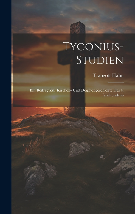 Könyv Tyconius-studien Traugott Hahn