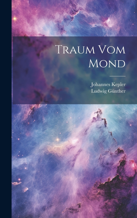 Kniha Traum vom Mond Johannes 1571-1630 Kepler