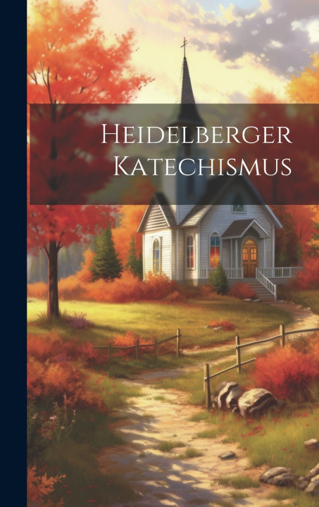 Kniha Heidelberger katechismus Anonymous