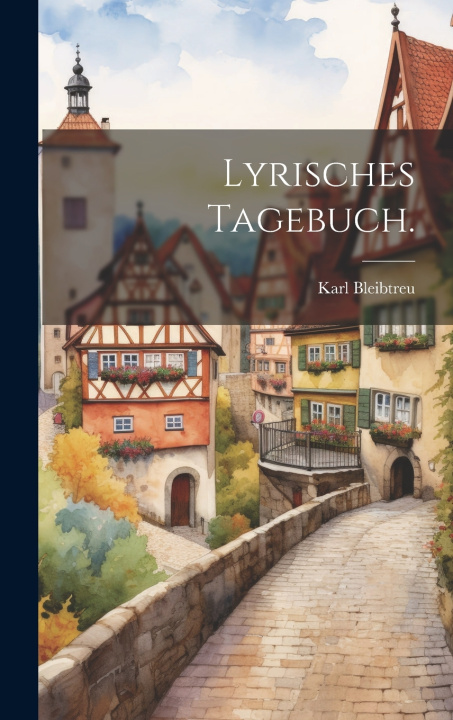 Kniha Lyrisches Tagebuch. Karl Bleibtreu