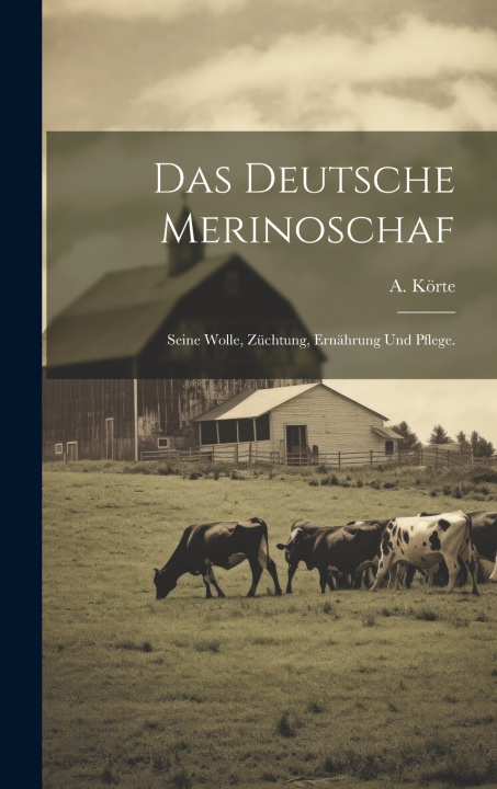 Kniha Das deutsche Merinoschaf A. Körte