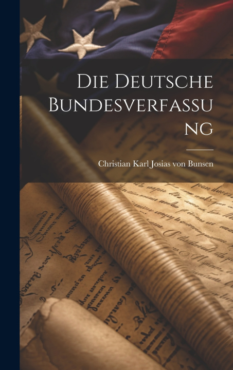 Книга Die Deutsche Bundesverfassung Christian Karl Josias von Bunsen