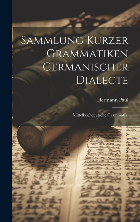 Книга Sammlung kurzer grammatiken germanischer Dialecte Hermann Paul