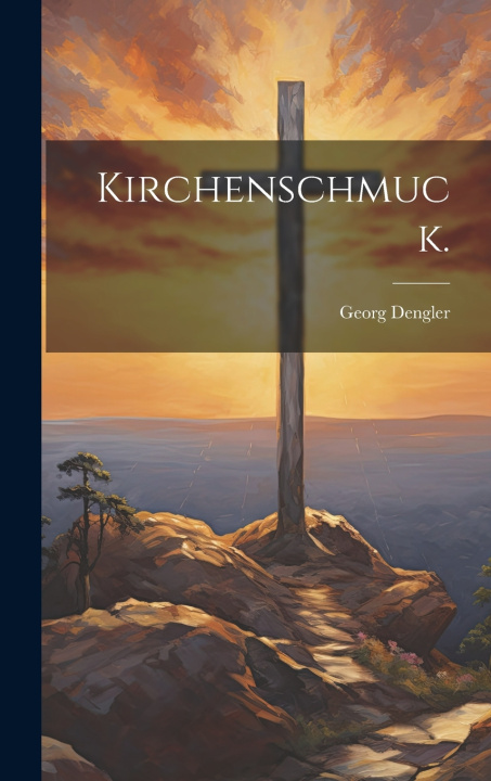 Könyv Kirchenschmuck. Georg Dengler