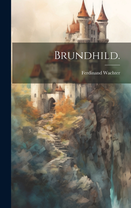 Kniha Brundhild. Ferdinand Wachter
