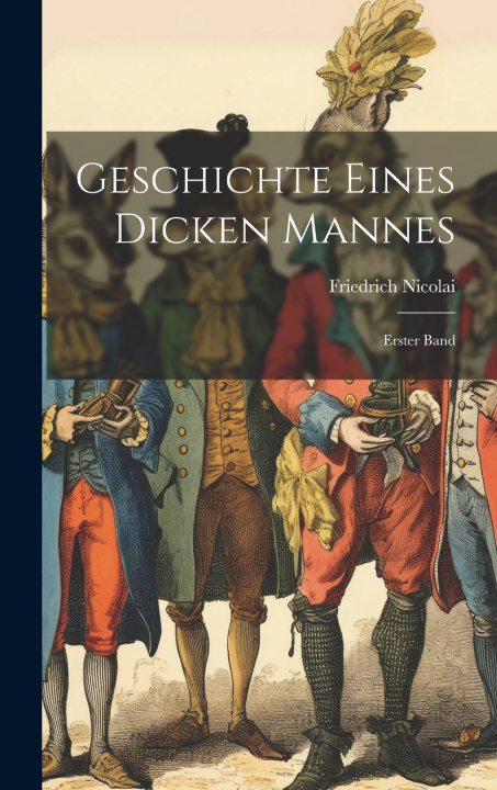 Kniha Geschichte Eines Dicken Mannes Friedrich Nicolai