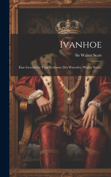 Könyv Ivanhoe Sir Walter Scott