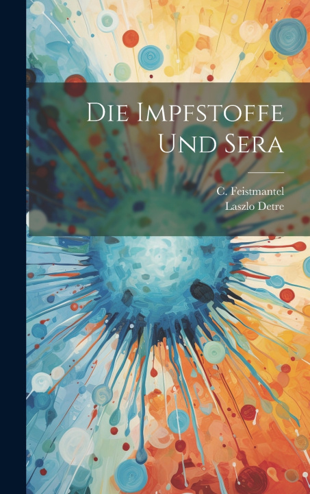 Kniha Die Impfstoffe und Sera Laszlo Detre