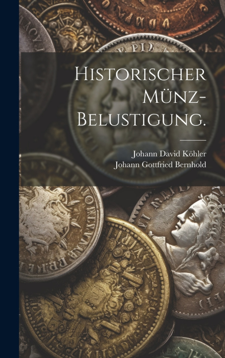 Buch Historischer Münz-Belustigung. Johann David Köhler