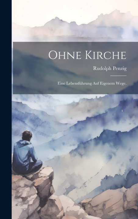 Kniha Ohne Kirche Rudolph Penzig