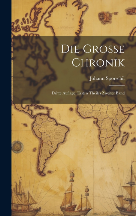Kniha Die Grosse Chronik Johann Sporschil