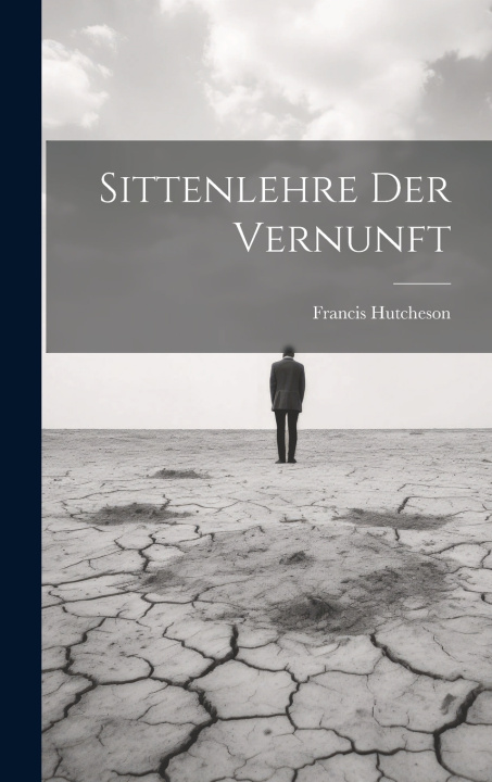 Kniha Sittenlehre der Vernunft Francis Hutcheson