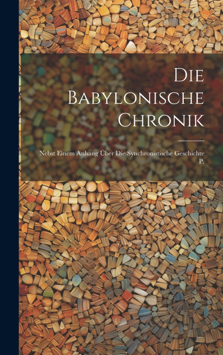 Kniha Die Babylonische Chronik Anonymous