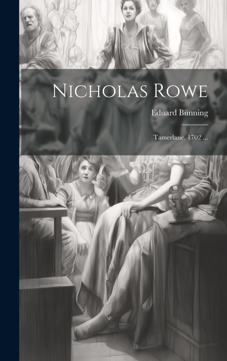 Kniha Nicholas Rowe Eduard Bünning