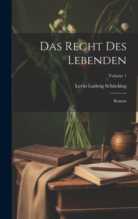 Kniha Das Recht Des Lebenden Levin Ludwig Schücking