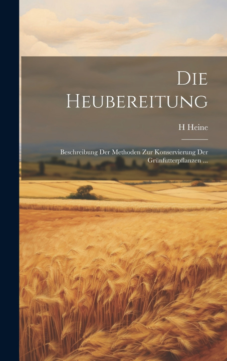 Kniha Die Heubereitung H Heine