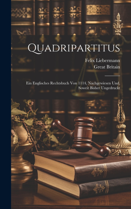 Knjiga Quadripartitus Felix Liebermann