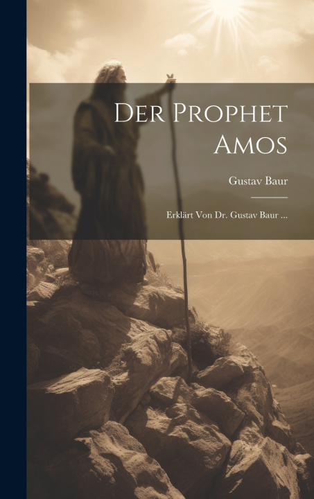 Kniha Der Prophet Amos Gustav Baur
