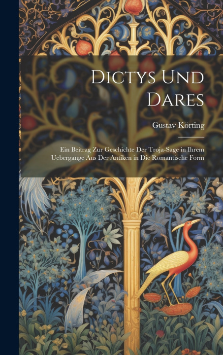 Kniha Dictys Und Dares Gustav Körting