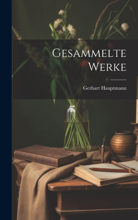 Kniha Gesammelte Werke Gerhart Hauptmann
