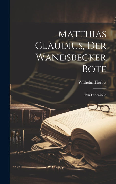 Livro Matthias Claudius, der Wandsbecker Bote Wilhelm Herbst