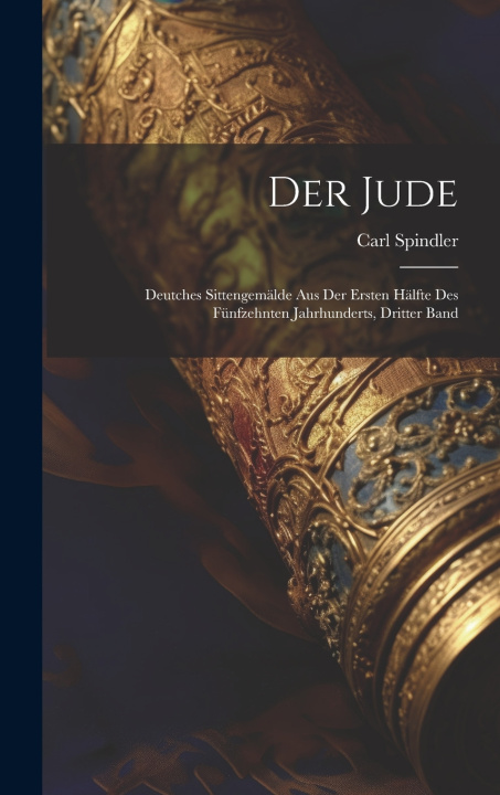Könyv Der Jude Carl Spindler
