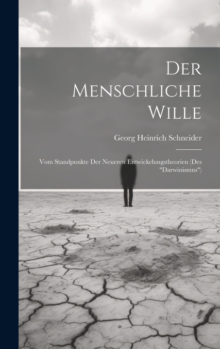 Kniha Der Menschliche Wille Georg Heinrich Schneider