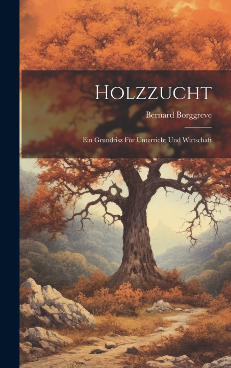 Boek Holzzucht Bernard Borggreve