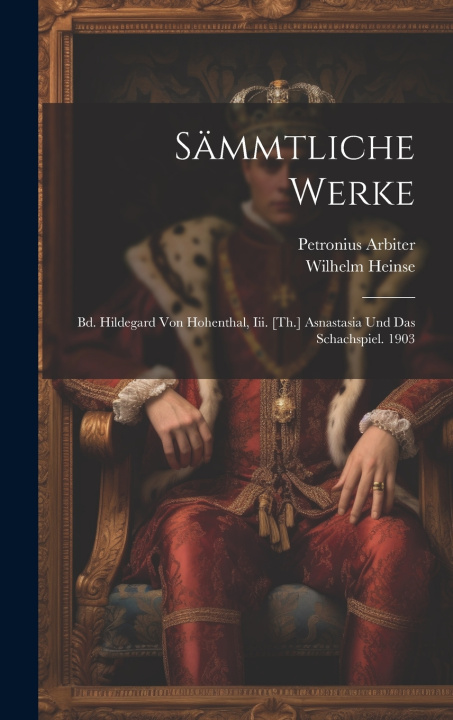 Kniha Sämmtliche Werke Petronius Arbiter