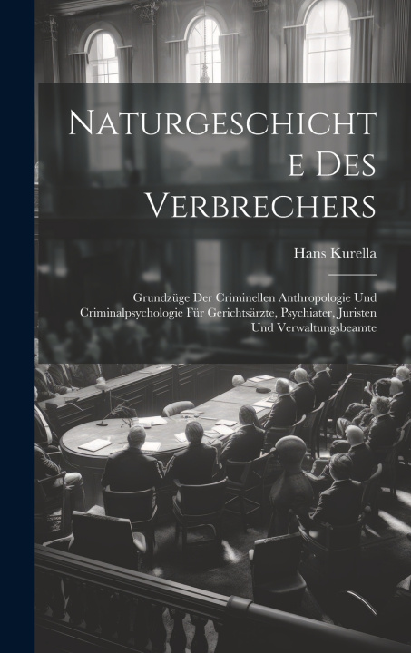 Kniha Naturgeschichte Des Verbrechers Hans Kurella
