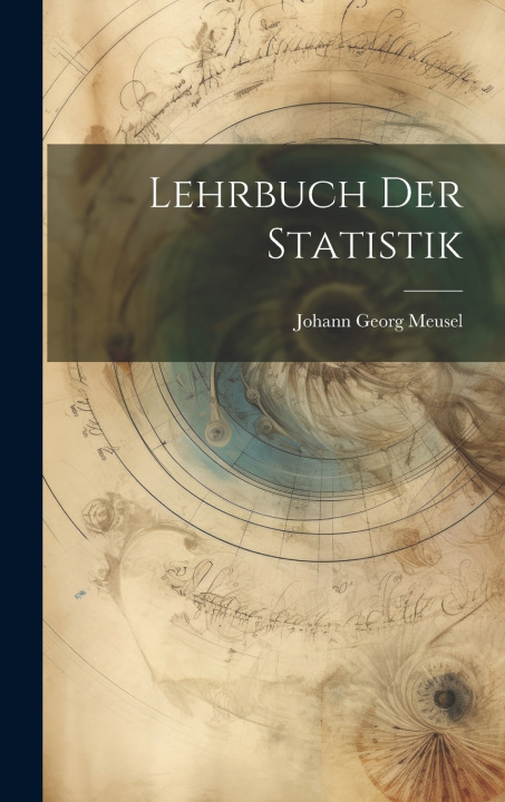 Kniha Lehrbuch der Statistik Johann Georg Meusel