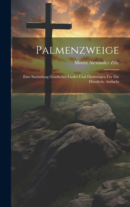 Kniha Palmenzweige Moritz Alexander Zille