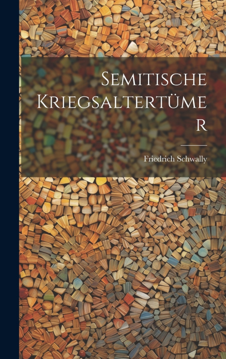 Kniha Semitische Kriegsaltertümer Friedrich Schwally