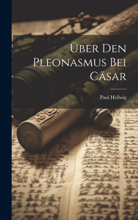 Kniha Über den Pleonasmus bei Cäsar Hellwig Paul