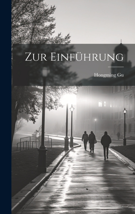 Kniha Zur Einführung Hongming Gu